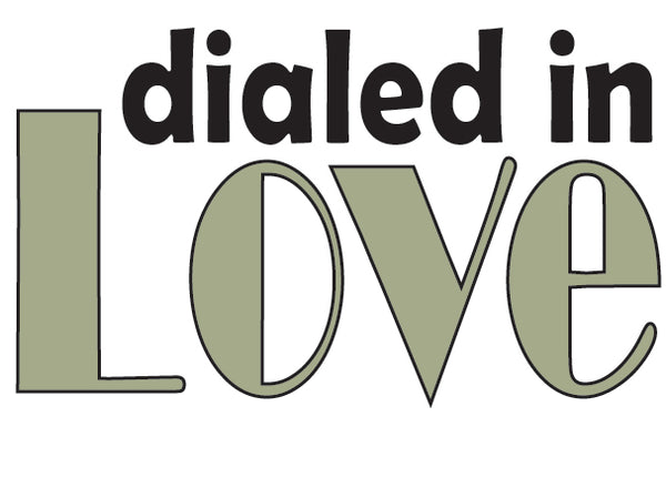 Dialed in Love